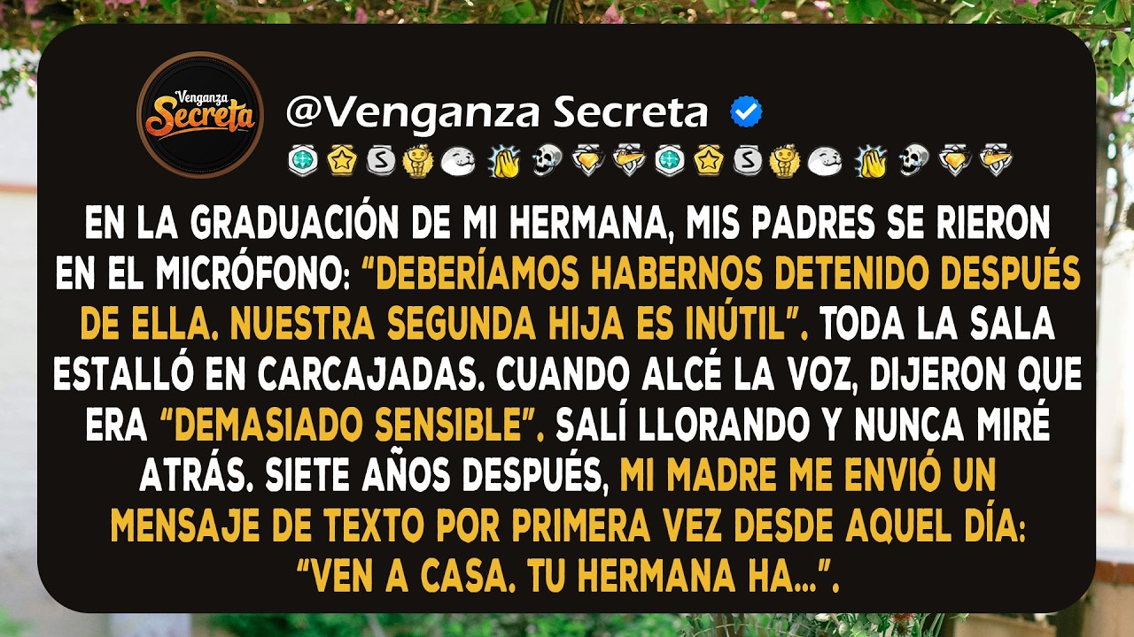 Mis padres dijeron de mí: “Nuestra segunda hija es inútil”, en la graduación de mi hermana. 7 años..