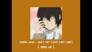 Download lagu pierre jean - she's hot (that part loop   sped up)