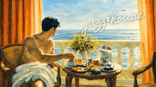 "Breakfast in Cannes" – Morning Jazz House Mix | BERLIOZ, BOLDEN | Sunlit Coastal Living