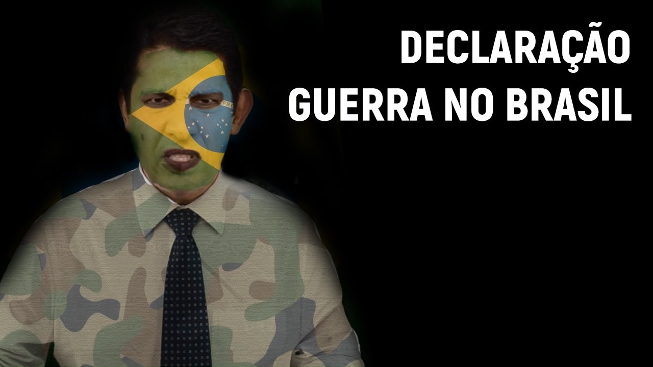 Declaração  Guerra no Brasil  YouTube