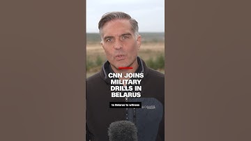 CNN on the ground for massive military exercises for Russia and Belarus