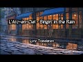L'Arc~en~Ciel - Singin' in the Rain (Full Lyric Translation)
