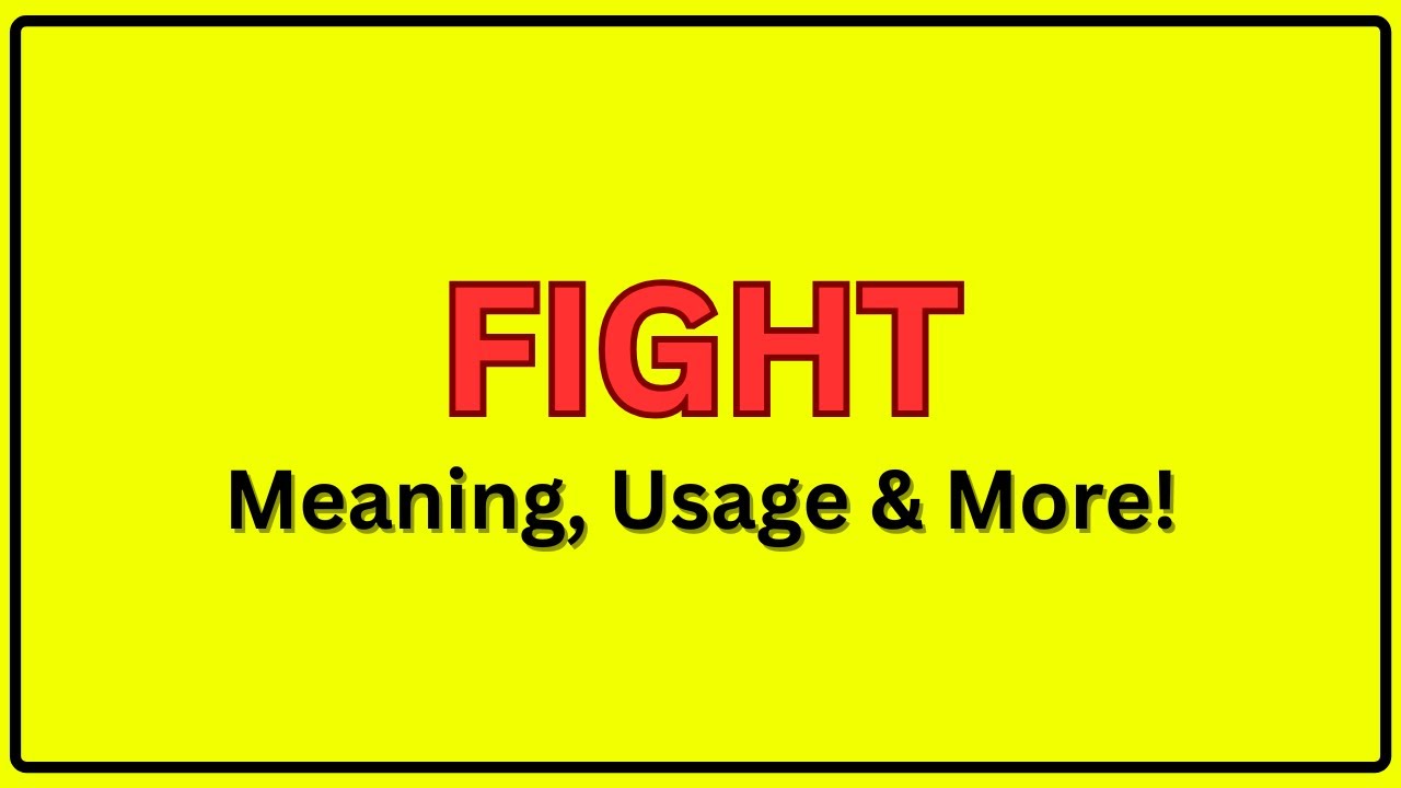 Meaning of Fight | Pronunciation of Fight | Fight In a Sentence