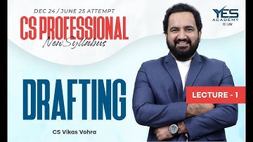 CS Professional Drafting NEW SYLLABUS (Lec 1) | CS Professional Drafting Dec 24/Jun25 CS Vikas Vohra