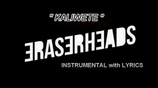 KALIWETE  (INSTRUMENTAL with LYRICS) (KARAOKE)  - ERASERHEADS