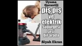 Piş Piş Ve Elektrikli Süpürge Sesi 12 Saat Aralarda Reklam Yok Uyuma Garantili Siyah Ekran Acill