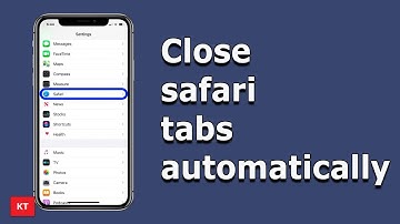 How to close safari tabs automatically and why you should use this settings