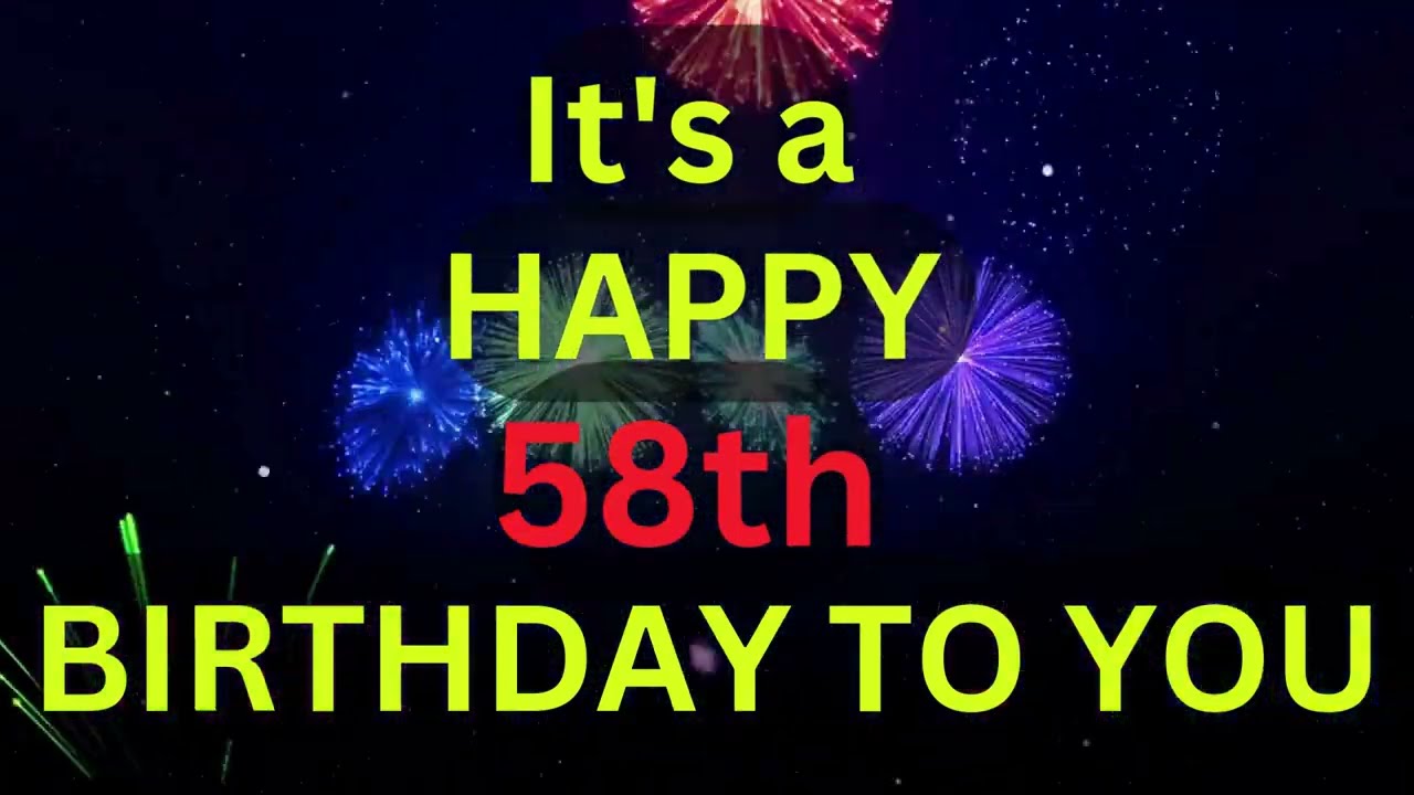 Happy 58th Birthday Song -  The Modern Birthday Song