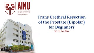 Trans Urethral Resection of the Prostate Bipolar for Beginners (with Audio) | Surgical Video