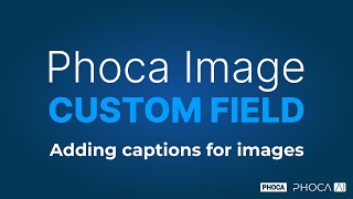 Phoca Image Fields Plugin - Adding captions for images