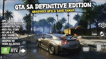 GTA SA Definitive Mobile(Android/iOS) Rockstar Version 60 FPS Mod Graphics GFX & Savedata