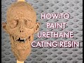 How-To Paint Urethane Casting Resin