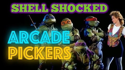 ARCADE PICKERS EPISODE 10 : SHELL SHOCKED