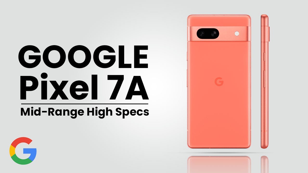 Google Pixel 7a will revolutionise the IT industry in 2024 - YouTube