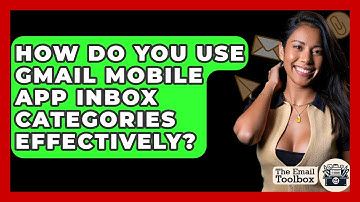 How Do You Use Gmail Mobile App Inbox Categories Effectively? - TheEmailToolbox.com