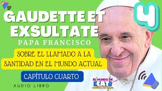 Gaudette Et Exsultate (sobre el llamado a la Santidad) Capitulo 4 | Papa Francisco