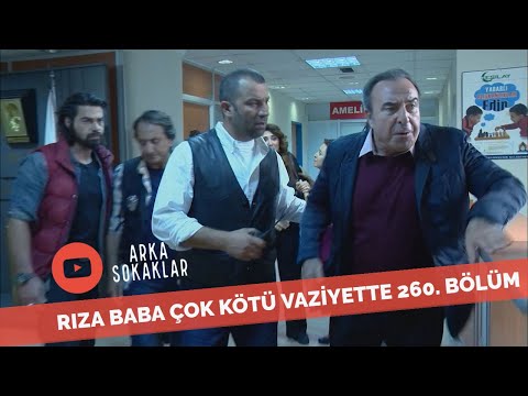 Ali Yoğun Bakımda Rıza Baba Hiç İyi Değil 260. Bölüm