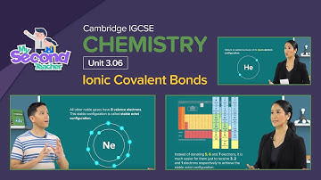 3.06 Ionic Covalent Bonds | Cambridge IGCSE Chemistry | GCSE O Levels | My Second Teacher