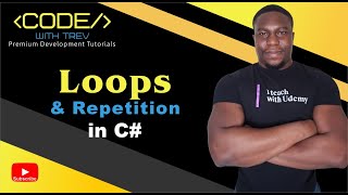 Loops and Repetition in C# | Trevoir Williams