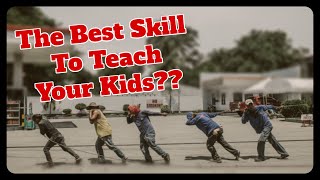 Hard Work | The Best Skill To Teach Your Children?