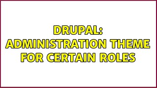 Drupal: Administration theme for certain roles