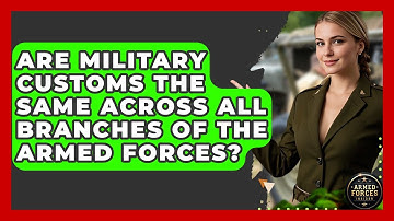 Are Military Customs the Same Across All Branches of the Armed Forces? - Armed Forces Insider