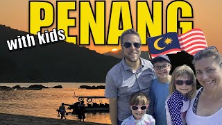 PENANG | Malaysia: The Ultimate Family Travel Guide! (Ep. 5)