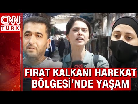 Azez'de sokaklar, çarşı ve pazar artık hareketli... CNN Türk o bölgeden aktardı