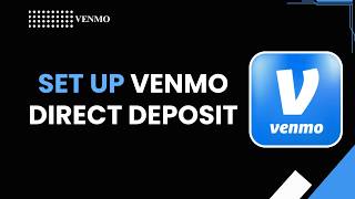 HOW TO SET UP VENMO DIRECT DEPOSIT