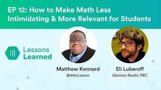 How to Make Math Less Intimidating & More Relevant for Students ft. Eli Luberoff | Ep 12