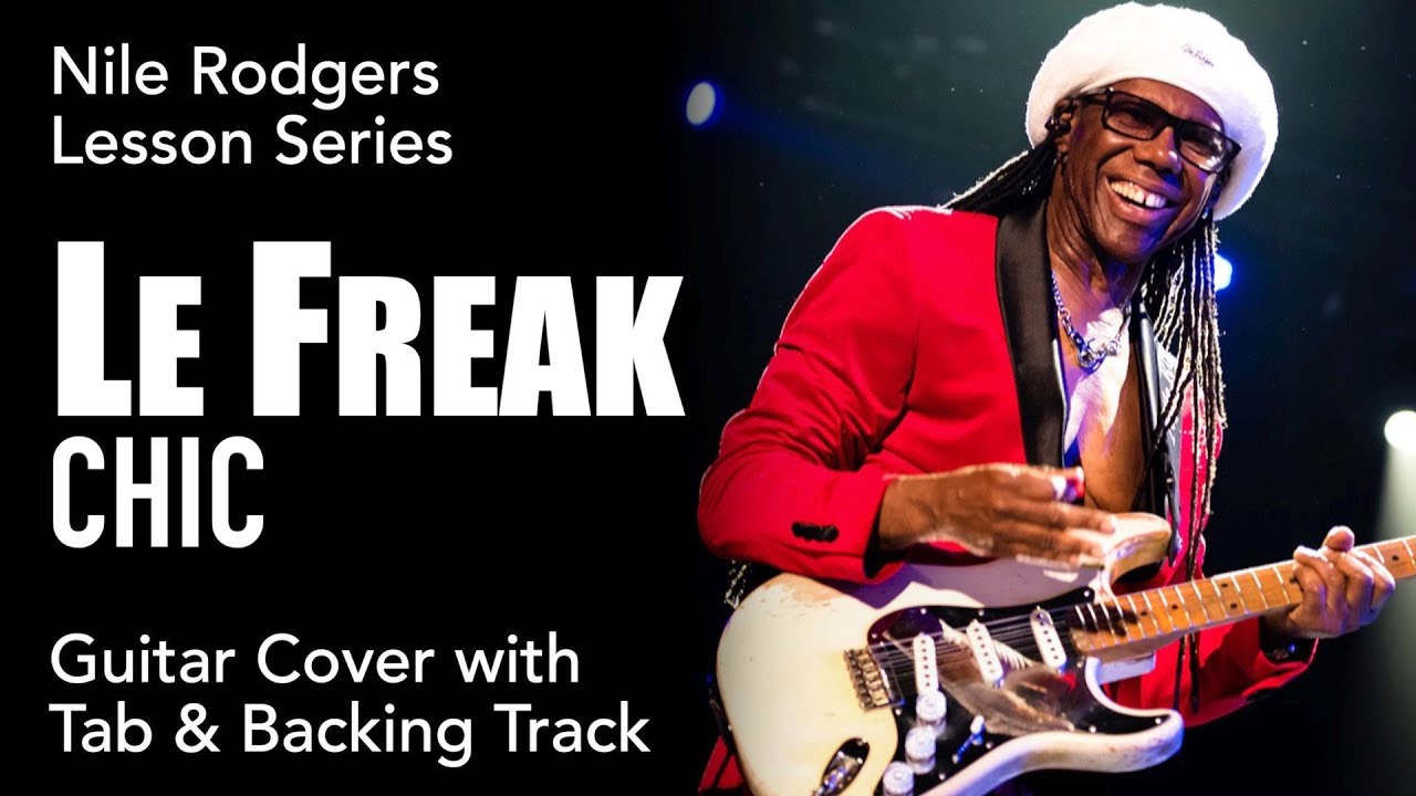 CHIC - Le Freak | Guitar Tab & Backing Track | Nile Rodgers Series