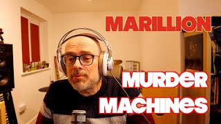 Listening to Marillion: Murder Machines - Reaction And Opinion