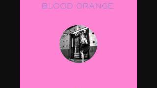 Video thumbnail of "Blood Orange - Champagne Coast (Krystal Klear remix)"