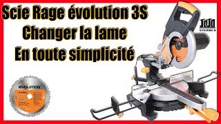 Scie Rage évolution 3S / changer la lame