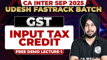 CA Inter GST: Input Tax Credit | Udesh Fastrack Sep 2025 Batch | CA Jasmeet Sir