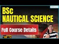 What is BSc Nautical Science Course? | Admission, Colleges, Fees, Jobs & Salary #nauticalscience