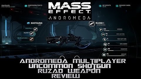 Mass Effect Andromeda Multiplayer Ruzad Shotgun Review