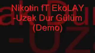 Ni̇koti̇n Ft Ekolay-Uzak Dur Gülümdemo