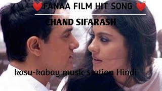Chand sifarash | FANAA Film song | kajul n Amir khan hit movie song | Bollywood hit song |hindi song