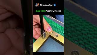 Glass Frame Assembly Process