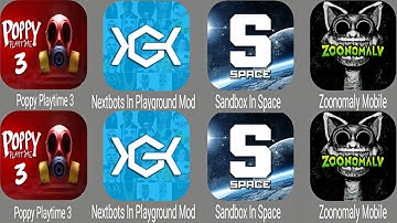 Nextbots In Playground Mod,Zoonomaly Mobile,Sandbox In Space,Poppy Playtime 3 Mobile