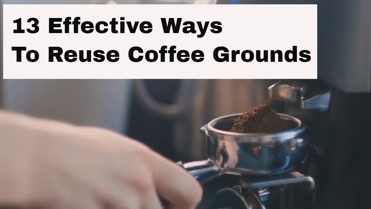 13 Effective Ways To Reuse Coffee Grounds