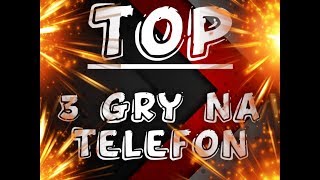 Top 3 gry na Telefon *graj na koronaferiach*