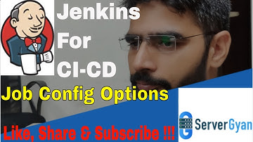 What are Jenkins Job configuration Options | Jenkins A to Z Step by Step From Server Gyan| Part-4