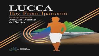 Lucca -  Boy From Ipanema  Original Mix