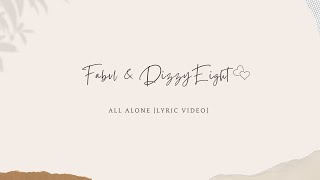 FabvL- All Alone Ft DizzyEight [Lyric Video] [Video Inspired By: @FabvL & @DizzyEight]