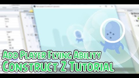 How To Make Player Flying Ability Construct 2 Tutorial + CAPX