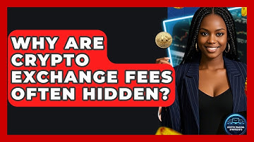 Why Are Crypto Exchange Fees Often Hidden? - Crypto Trading Strategists