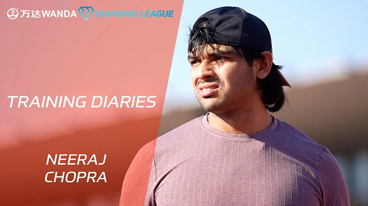 Training Diaries: Neeraj Chopra - Wanda Diamond League