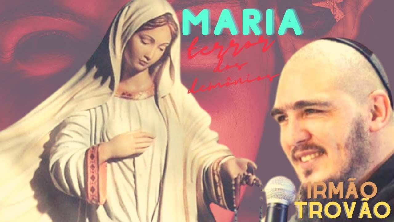 Maria, terror dos demônios - Irmão Trovão